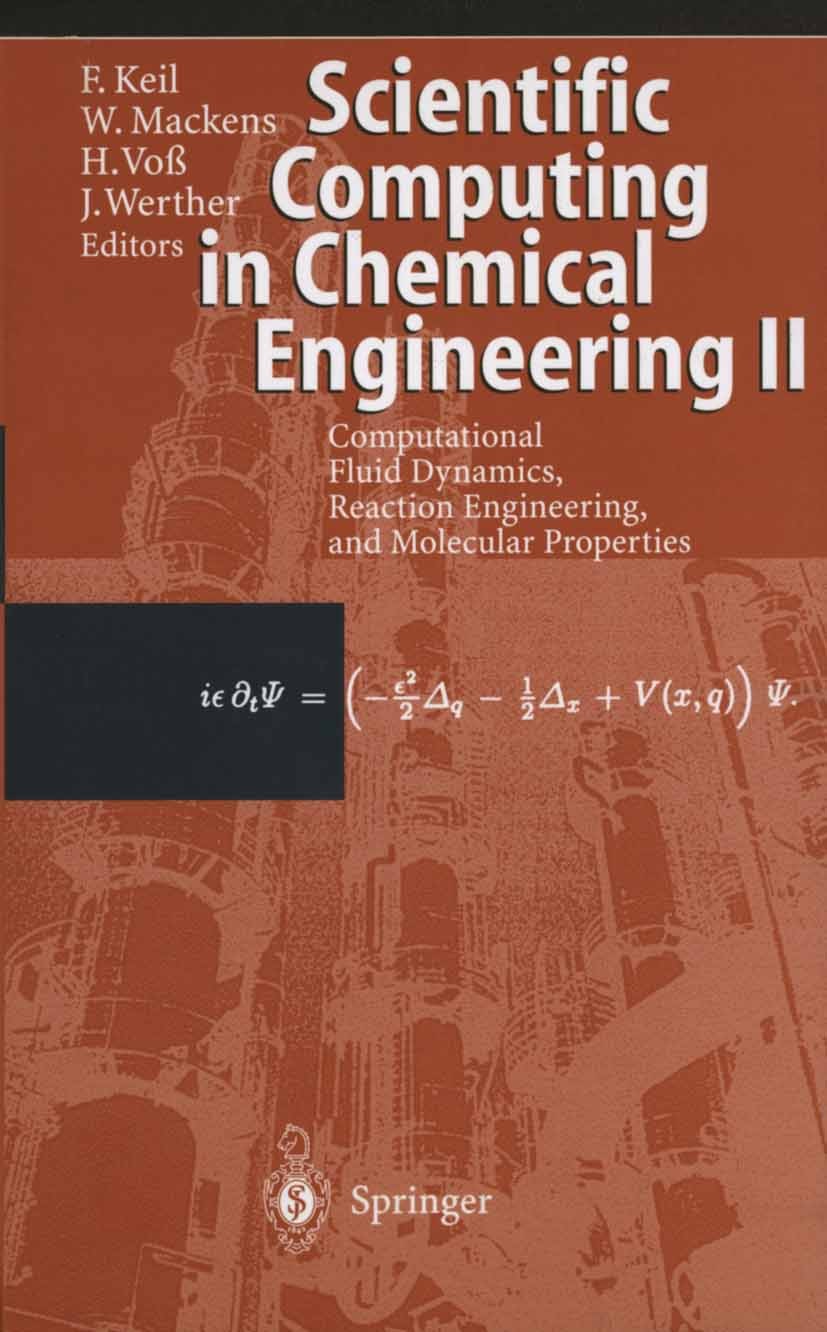 Titlebook: Scientific Computing in Chemical Engineering II; Computational Fluid Frerich Keil (Chair of Chemical Reaction Engineeri Conference proceed Titlebook: Scientific Computing in Chemical Engineering II; Computational Fluid Frerich Keil (Chair of Chemical Reaction Engineeri Conference proceed