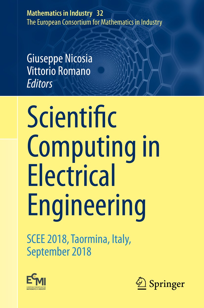 Titlebook: Scientific Computing in Electrical Engineering; SCEE 2018, Taormina, Giuseppe Nicosia,Vittorio Romano Conference proceedings 2020 Springer Titlebook: Scientific Computing in Electrical Engineering; SCEE 2018, Taormina, Giuseppe Nicosia,Vittorio Romano Conference proceedings 2020 Springer