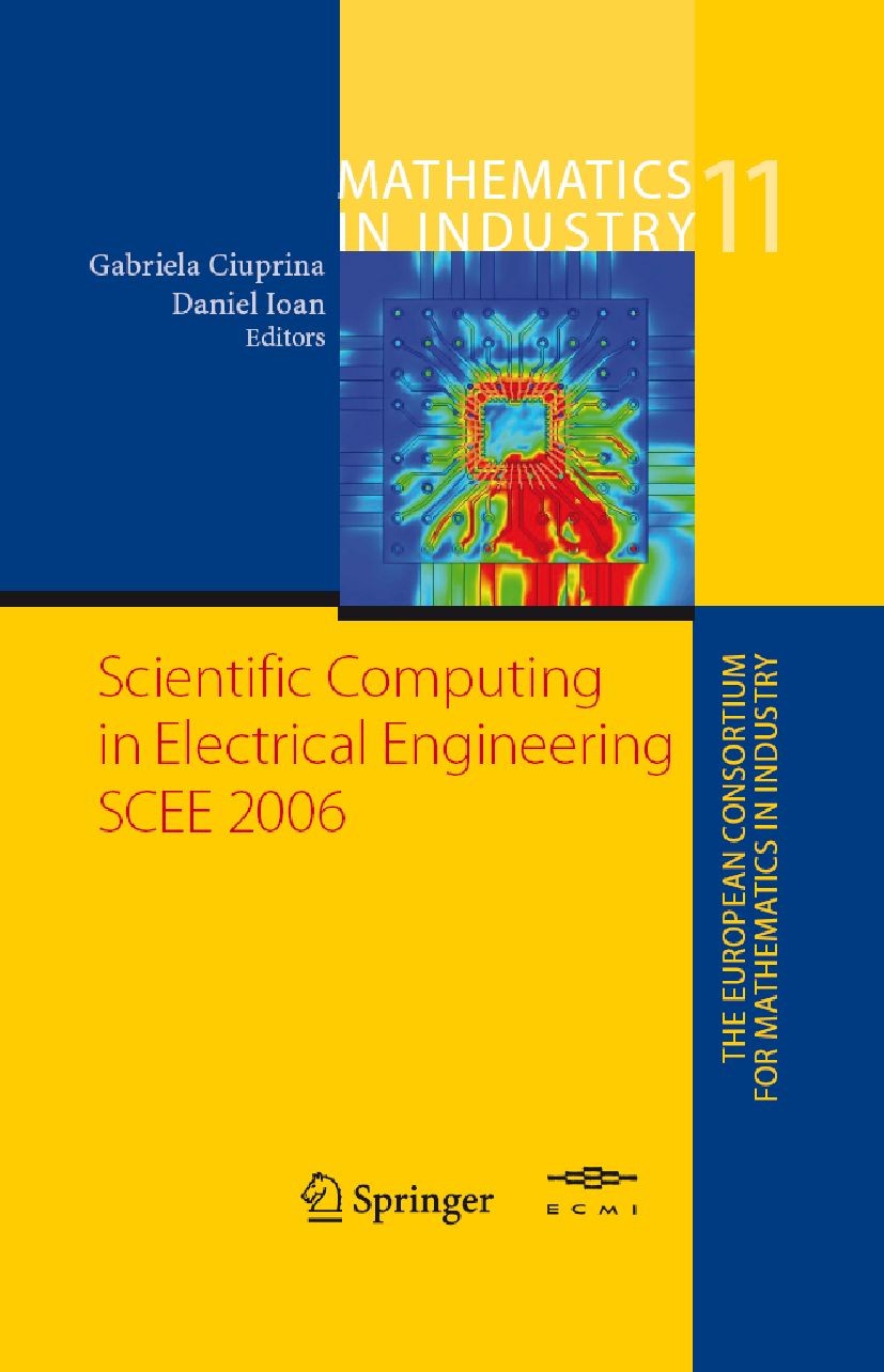 Titlebook: Scientific Computing in Electrical Engineering; Gabriela Ciuprina,Daniel Ioan Book 2007 Springer-Verlag Berlin Heidelberg 2007 Fourier tra Titlebook: Scientific Computing in Electrical Engineering; Gabriela Ciuprina,Daniel Ioan Book 2007 Springer-Verlag Berlin Heidelberg 2007 Fourier tra