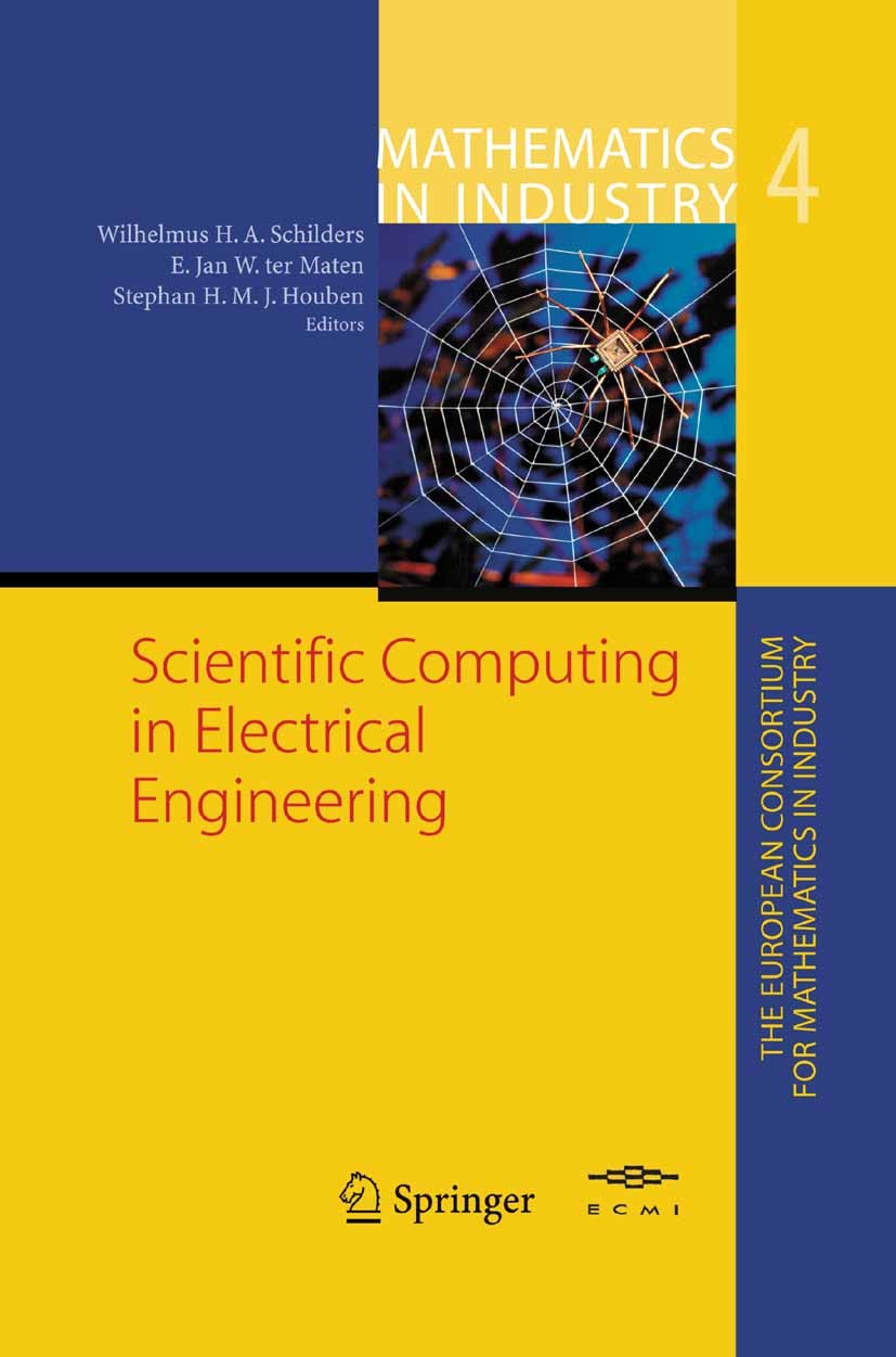 Titlebook: Scientific Computing in Electrical Engineering; Proceedings of the S Wilhelmus H. A. Schilders,E. Jan W. Maten,Stephan Conference proceedi Titlebook: Scientific Computing in Electrical Engineering; Proceedings of the S Wilhelmus H. A. Schilders,E. Jan W. Maten,Stephan Conference proceedi