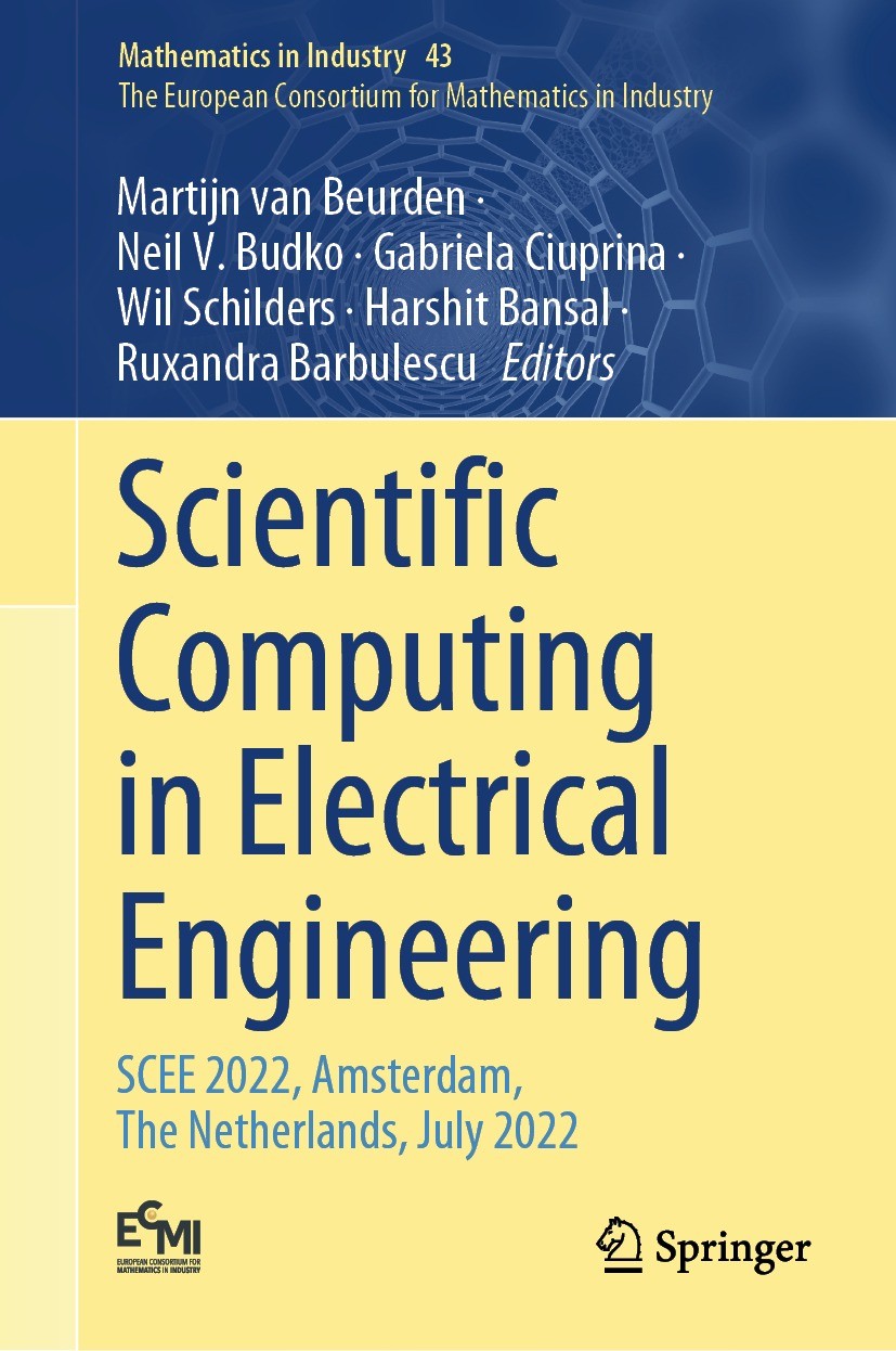 Titlebook: Scientific Computing in Electrical Engineering; SCEE 2022, Amsterdam Martijn van Beurden,Neil V. Budko,Ruxandra Barbule Conference proceedi Titlebook: Scientific Computing in Electrical Engineering; SCEE 2022, Amsterdam Martijn van Beurden,Neil V. Budko,Ruxandra Barbule Conference proceedi