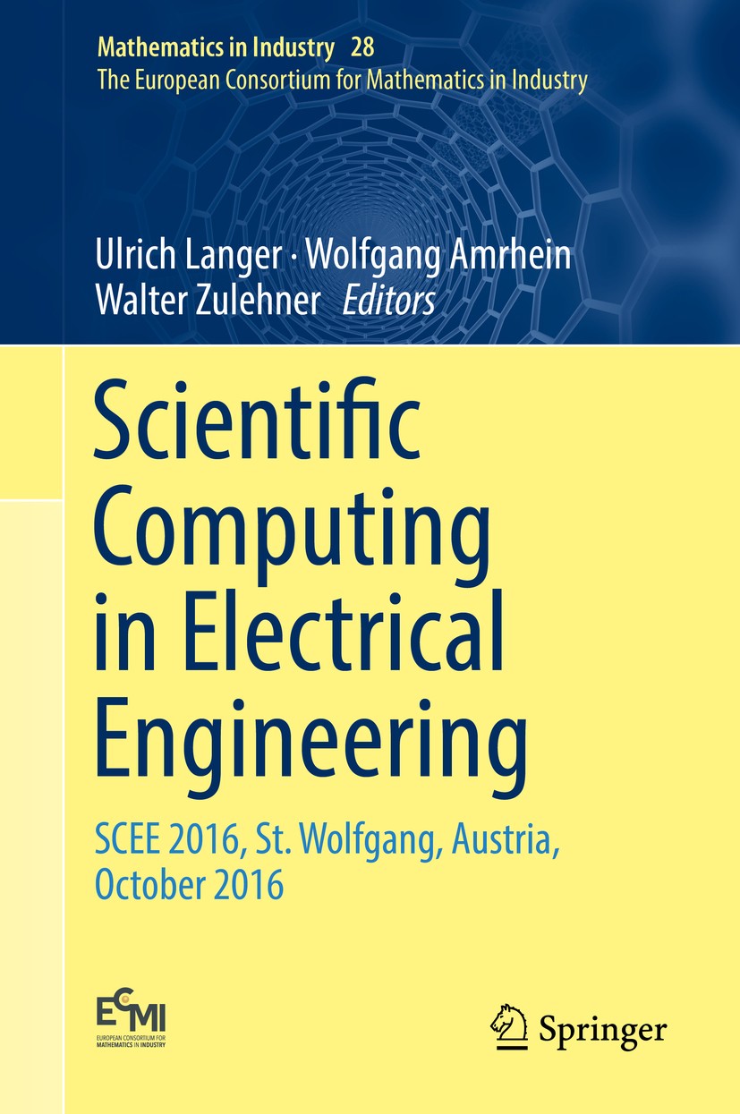 Titlebook: Scientific Computing in Electrical Engineering; SCEE 2016, St. Wolfg Ulrich Langer,Wolfgang Amrhein,Walter Zulehner Conference proceedings Titlebook: Scientific Computing in Electrical Engineering; SCEE 2016, St. Wolfg Ulrich Langer,Wolfgang Amrhein,Walter Zulehner Conference proceedings