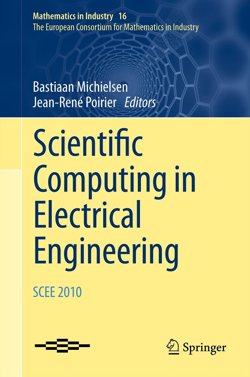 Titlebook: Scientific Computing in Electrical Engineering SCEE 2010; Bastiaan Michielsen,Jean-René Poirier Book 2012 Springer-Verlag Berlin Heidelber Titlebook: Scientific Computing in Electrical Engineering SCEE 2010; Bastiaan Michielsen,Jean-René Poirier Book 2012 Springer-Verlag Berlin Heidelber