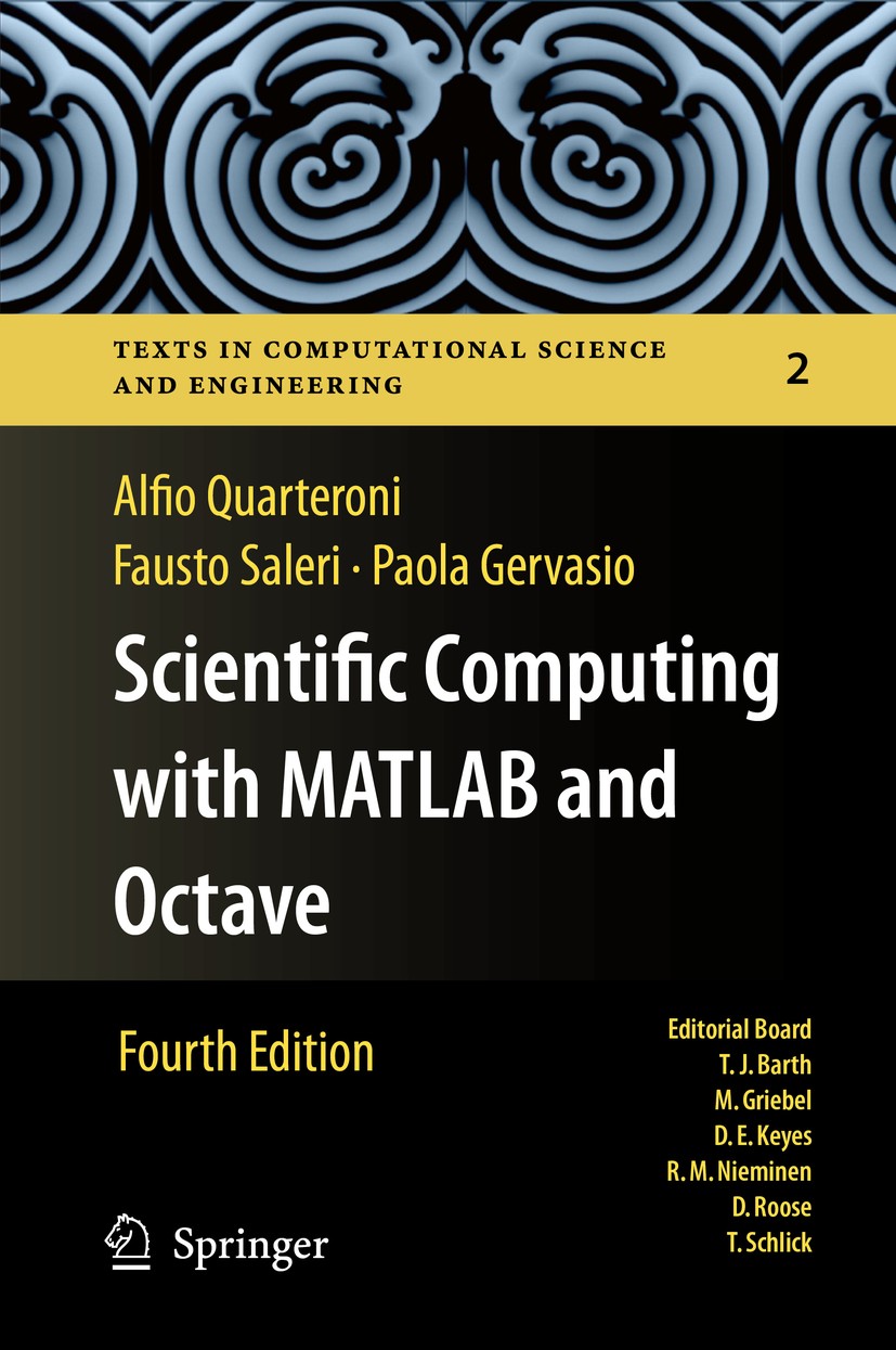 Titlebook: Scientific Computing with MATLAB and Octave; Alfio Quarteroni,Fausto Saleri,Paola Gervasio Textbook 2014Latest edition Springer-Verlag Ber Titlebook: Scientific Computing with MATLAB and Octave; Alfio Quarteroni,Fausto Saleri,Paola Gervasio Textbook 2014Latest edition Springer-Verlag Ber