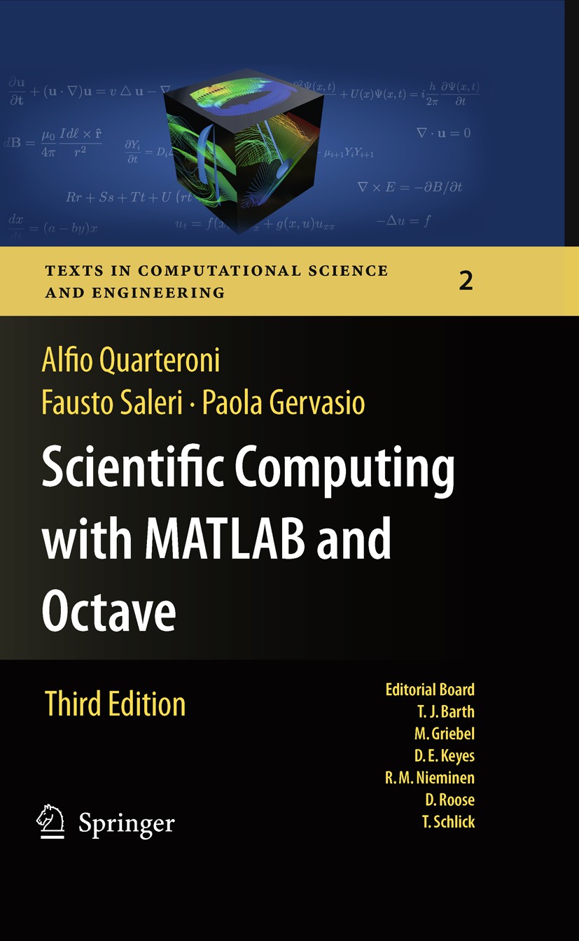 Titlebook: Scientific Computing with MATLAB and Octave; Alfio Quarteroni,Fausto Saleri,Paola Gervasio Textbook 20103rd edition Springer-Verlag Berlin Titlebook: Scientific Computing with MATLAB and Octave; Alfio Quarteroni,Fausto Saleri,Paola Gervasio Textbook 20103rd edition Springer-Verlag Berlin