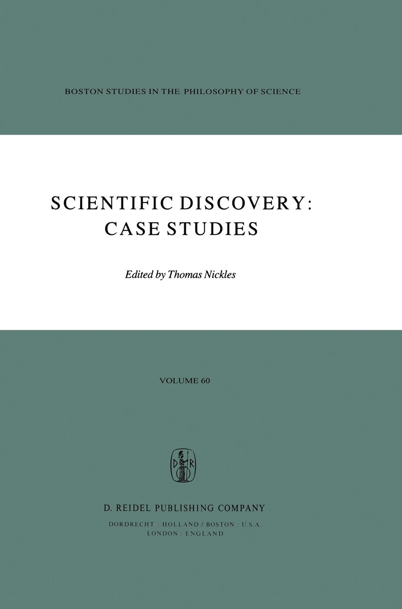 Titlebook: Scientific Discovery: Case Studies; Thomas Nickles Book 1980 D. Reidel Publishing Company, Dordrecht, Holland 1980 Charles Darwin.Nicolaus Titlebook: Scientific Discovery: Case Studies; Thomas Nickles Book 1980 D. Reidel Publishing Company, Dordrecht, Holland 1980 Charles Darwin.Nicolaus