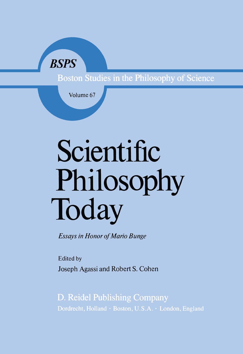 Titlebook: Scientific Philosophy Today; Essays in Honor of M Joseph Agassi,Robert S. Cohen Book 1982 D. Reidel Publishing Company, Dordrecht, Holland Titlebook: Scientific Philosophy Today; Essays in Honor of M Joseph Agassi,Robert S. Cohen Book 1982 D. Reidel Publishing Company, Dordrecht, Holland