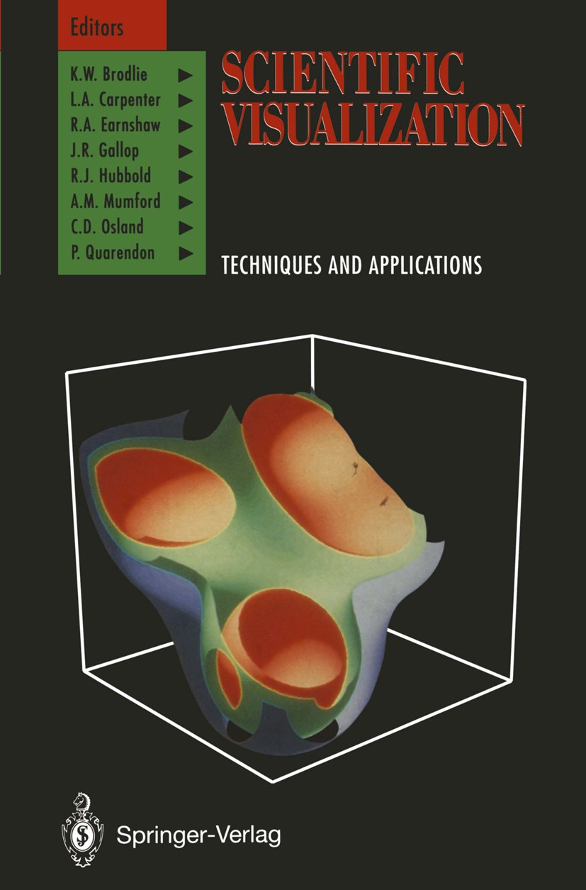 Titlebook: Scientific Visualization; Techniques and Appli K. W. Brodlie,J. R. Gallop,A. M. Mumford Book 1992 Springer-Verlag Berlin Heidelberg 1992 3D Titlebook: Scientific Visualization; Techniques and Appli K. W. Brodlie,J. R. Gallop,A. M. Mumford Book 1992 Springer-Verlag Berlin Heidelberg 1992 3D