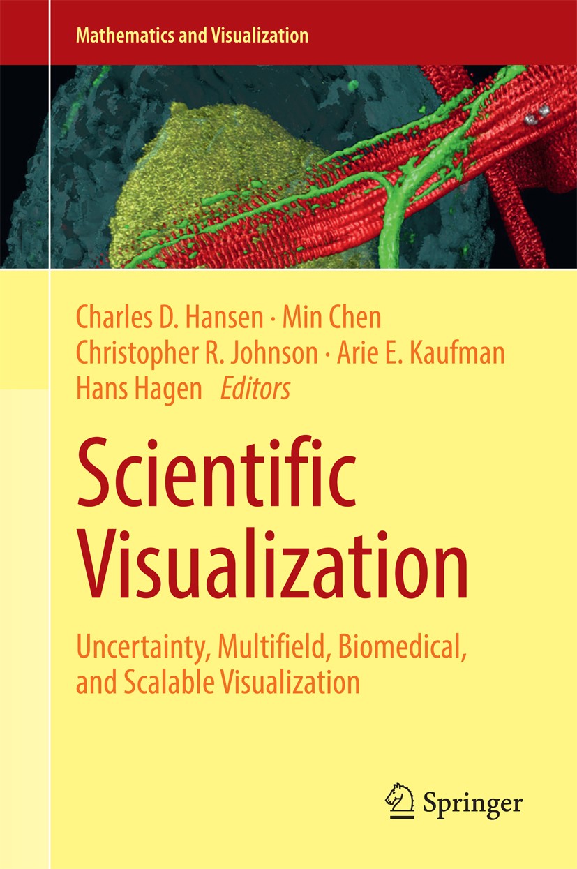 Titlebook: Scientific Visualization; Uncertainty, Multifi Charles D. Hansen,Min Chen,Hans Hagen Book 2014 Springer-Verlag London 2014 Biological Visua Titlebook: Scientific Visualization; Uncertainty, Multifi Charles D. Hansen,Min Chen,Hans Hagen Book 2014 Springer-Verlag London 2014 Biological Visua