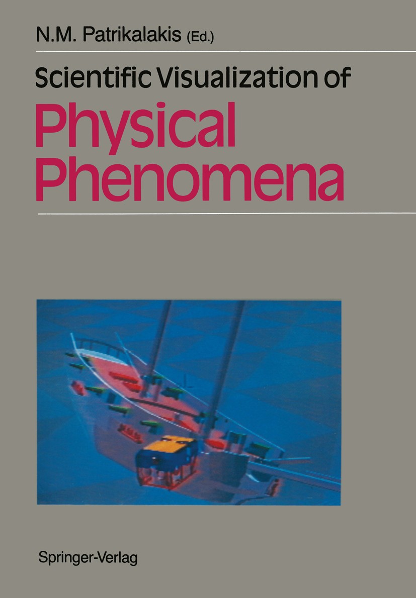 Titlebook: Scientific Visualization of Physical Phenomena; Nicholas M. Patrikalakis (Associate Professor of O Conference proceedings 1991 Springer Ja Titlebook: Scientific Visualization of Physical Phenomena; Nicholas M. Patrikalakis (Associate Professor of O Conference proceedings 1991 Springer Ja