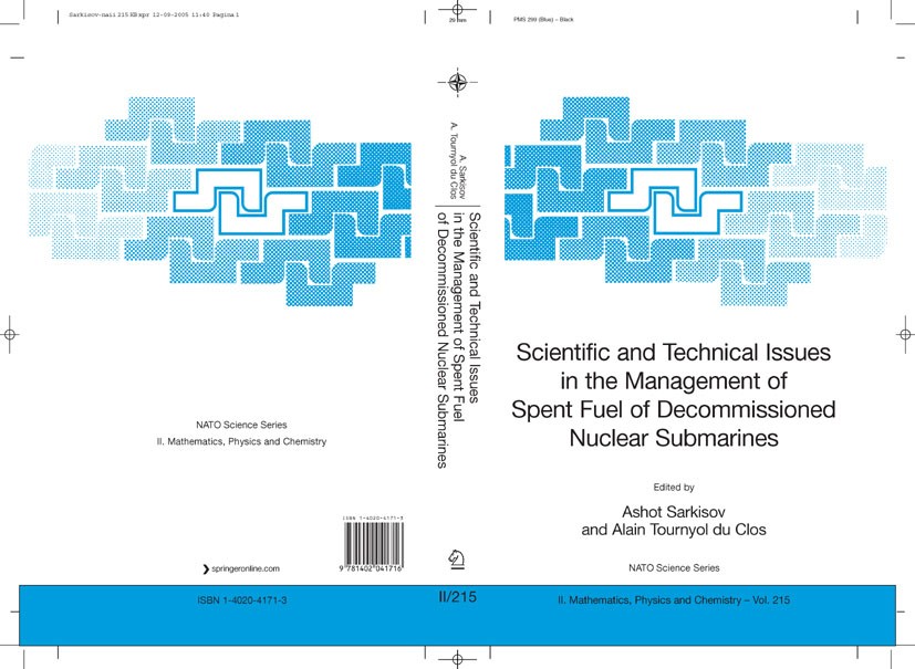 Titlebook: Scientific and Technical Issues in the Management of Spent Fuel of Decommissioned Nuclear Submarines; Ashot Sarkisov,Alain Tournyol du Clo Titlebook: Scientific and Technical Issues in the Management of Spent Fuel of Decommissioned Nuclear Submarines; Ashot Sarkisov,Alain Tournyol du Clo