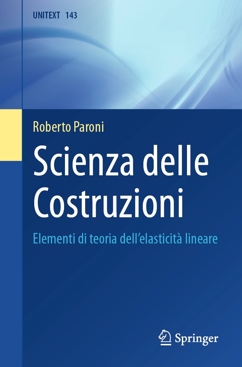 Titlebook: Scienza delle Costruzioni; Elementi di teoria d Roberto Paroni Textbook 2022 The Editor(s) (if applicable) and The Author(s), under exclusi Titlebook: Scienza delle Costruzioni; Elementi di teoria d Roberto Paroni Textbook 2022 The Editor(s) (if applicable) and The Author(s), under exclusi