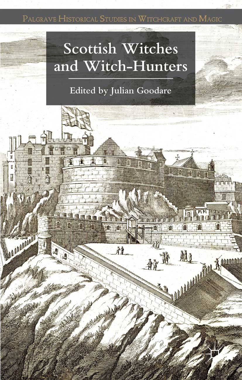 Titlebook: Scottish Witches and Witch-Hunters; Julian Goodare (Reader in History) Book 2013 Palgrave Macmillan, a division of Macmillan Publishers Li Titlebook: Scottish Witches and Witch-Hunters; Julian Goodare (Reader in History) Book 2013 Palgrave Macmillan, a division of Macmillan Publishers Li