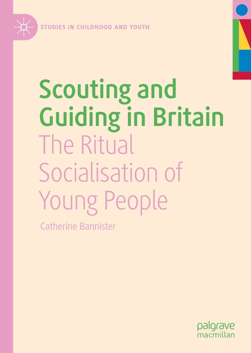 Titlebook: Scouting and Guiding in Britain; The Ritual Socialisa Catherine Bannister Book 2022 The Editor(s) (if applicable) and The Author(s), under Titlebook: Scouting and Guiding in Britain; The Ritual Socialisa Catherine Bannister Book 2022 The Editor(s) (if applicable) and The Author(s), under