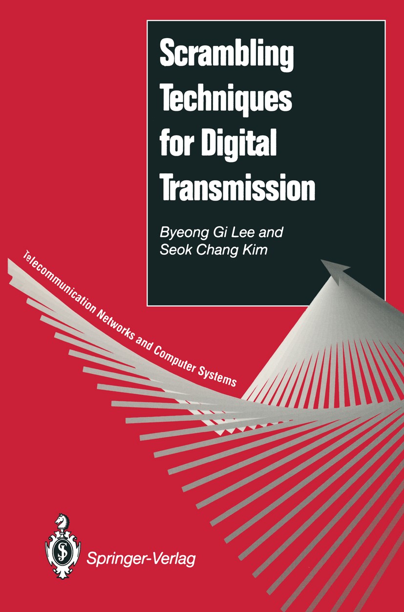 Titlebook: Scrambling Techniques for Digital Transmission; Byeong Lee,Seok Chang Kim Book 1994 Springer-Verlag London Limited 1994 Discrete Sample Sc Titlebook: Scrambling Techniques for Digital Transmission; Byeong Lee,Seok Chang Kim Book 1994 Springer-Verlag London Limited 1994 Discrete Sample Sc