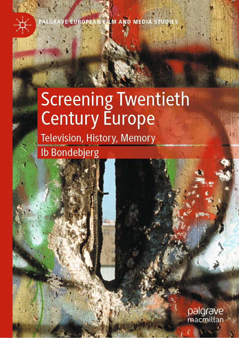 Titlebook: Screening Twentieth Century Europe; Television, History, Ib Bondebjerg Book 2020 The Editor(s) (if applicable) and The Author(s), under exc Titlebook: Screening Twentieth Century Europe; Television, History, Ib Bondebjerg Book 2020 The Editor(s) (if applicable) and The Author(s), under exc