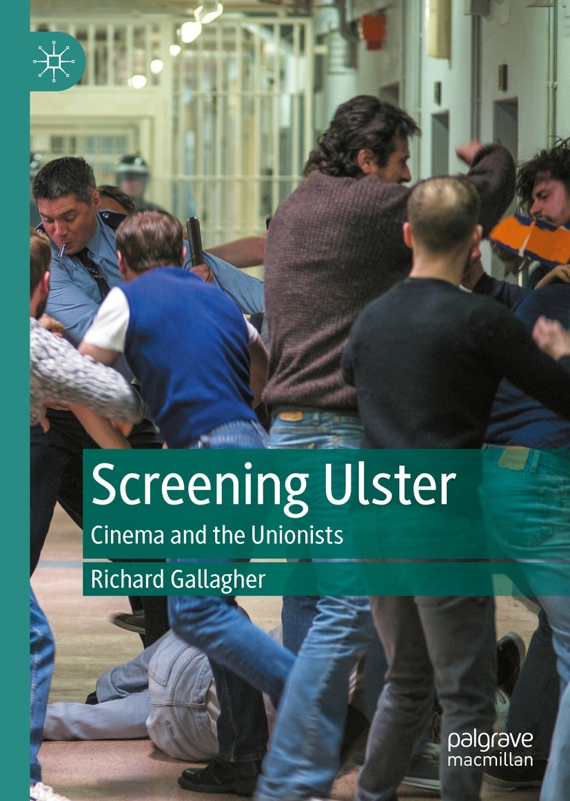 Titlebook: Screening Ulster; Cinema and the Union Richard Gallagher Book 2023 The Editor(s) (if applicable) and The Author(s), under exclusive license Titlebook: Screening Ulster; Cinema and the Union Richard Gallagher Book 2023 The Editor(s) (if applicable) and The Author(s), under exclusive license