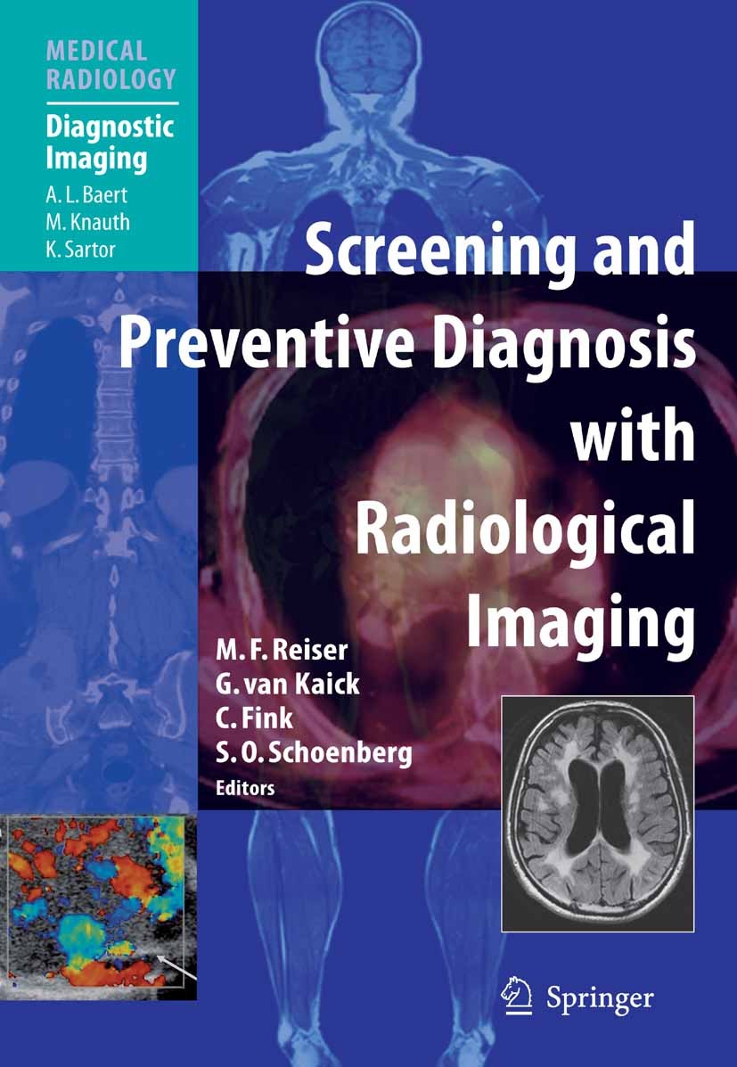 Titlebook: Screening and Preventive Diagnosis with Radiological Imaging; Maximilian F. Reiser (Professor and Chairman),Gerh Book 2008 Springer-Verlag Titlebook: Screening and Preventive Diagnosis with Radiological Imaging; Maximilian F. Reiser (Professor and Chairman),Gerh Book 2008 Springer-Verlag