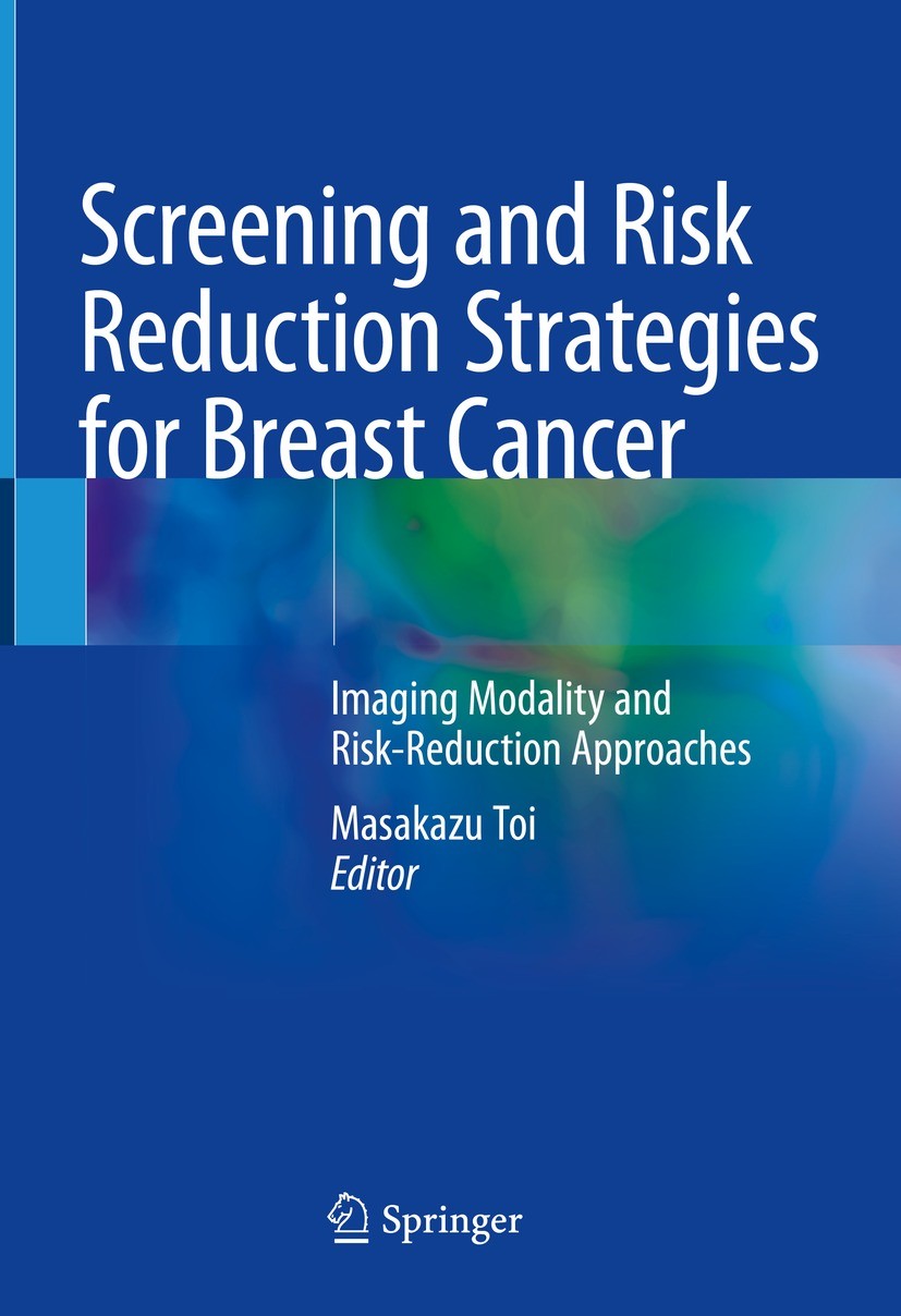 Titlebook: Screening and Risk Reduction Strategies for Breast Cancer; Imaging Modality and Masakazu Toi Book 2023 The Editor(s) (if applicable) and Th Titlebook: Screening and Risk Reduction Strategies for Breast Cancer; Imaging Modality and Masakazu Toi Book 2023 The Editor(s) (if applicable) and Th