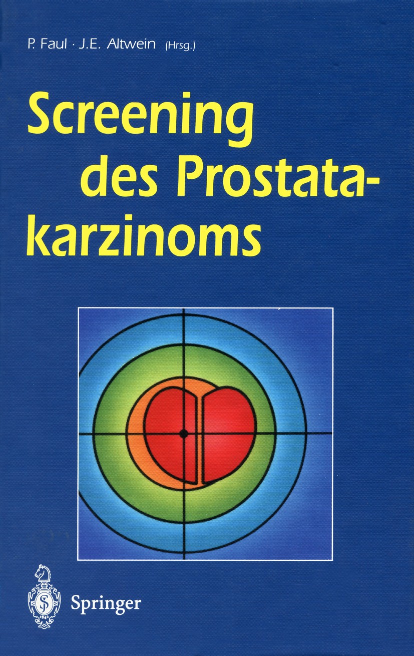 Titlebook: Screening des Prostatakarzinoms; Peter Faul,Jens E. Altwein Conference proceedings 1995 Springer-Verlag Berlin Heidelberg 1995 Onkologie.P Titlebook: Screening des Prostatakarzinoms; Peter Faul,Jens E. Altwein Conference proceedings 1995 Springer-Verlag Berlin Heidelberg 1995 Onkologie.P