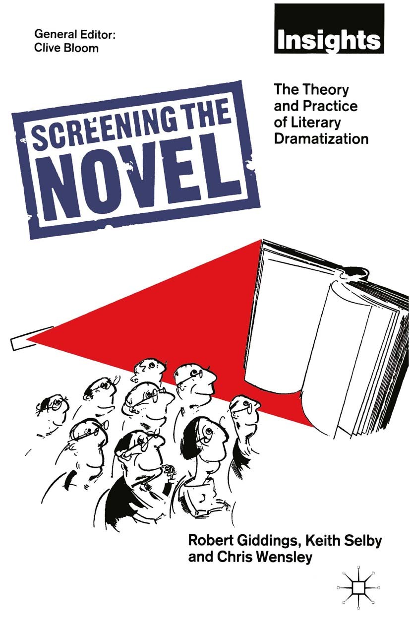 Titlebook: Screening The Novel; The Theory And Pract Robert Giddings,Keith Selby,Chris Wensley Book 1990 Palgrave Macmillan, a division of Macmillan P Titlebook: Screening The Novel; The Theory And Pract Robert Giddings,Keith Selby,Chris Wensley Book 1990 Palgrave Macmillan, a division of Macmillan P