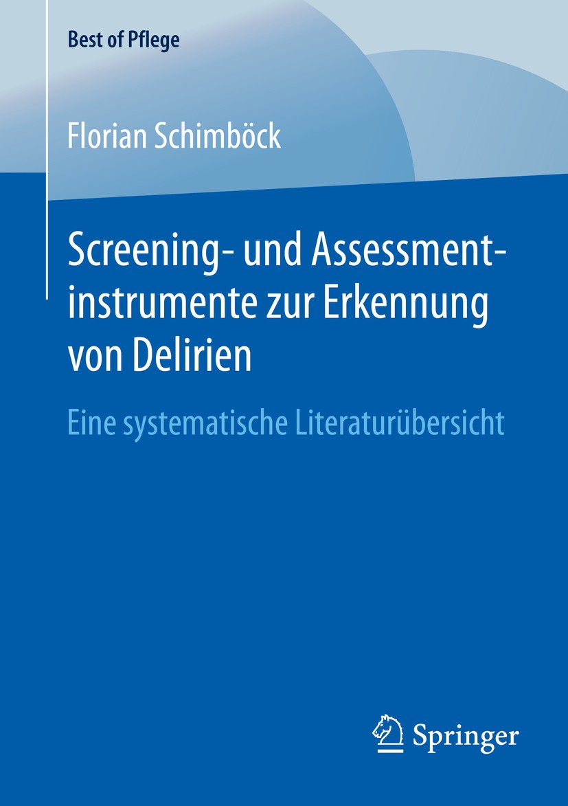 Titlebook: Screening- und Assessmentinstrumente zur Erkennung von Delirien; Eine systematische L Florian Schimböck Book 2016 Der/die Herausgeber bzw. Titlebook: Screening- und Assessmentinstrumente zur Erkennung von Delirien; Eine systematische L Florian Schimböck Book 2016 Der/die Herausgeber bzw.
