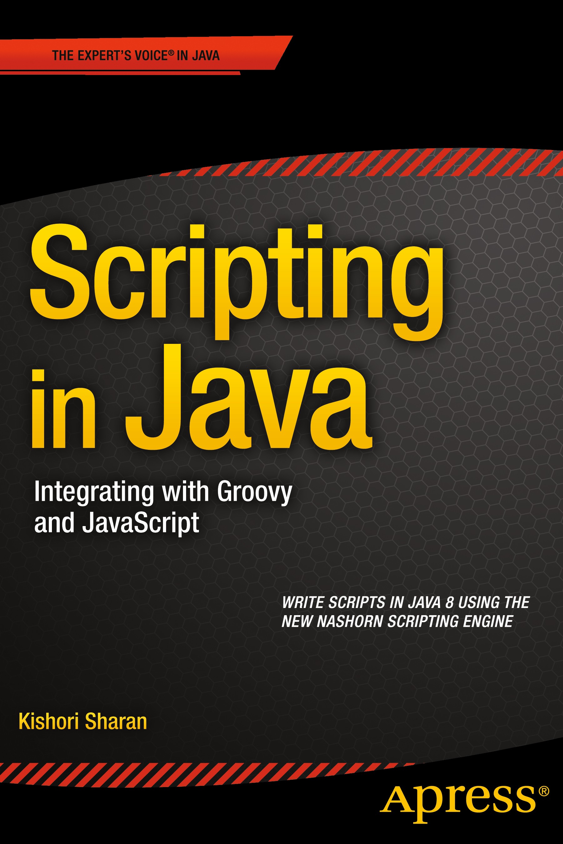 Titlebook: Scripting in Java; Integrating with Gro Kishori Sharan Book 2014 Kishori Sharan 2014 Titlebook: Scripting in Java; Integrating with Gro Kishori Sharan Book 2014 Kishori Sharan 2014