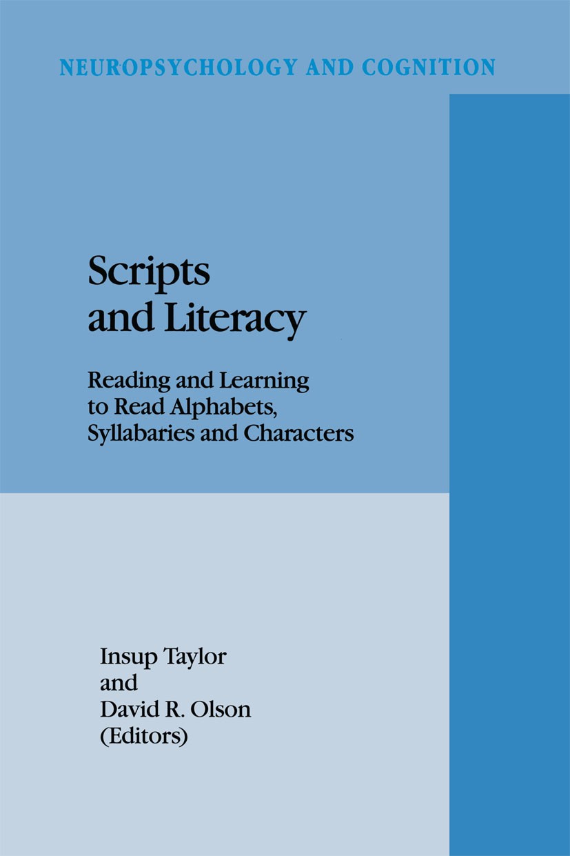Titlebook: Scripts and Literacy; Reading and Learning Insup Taylor,David R. Olson Book 1995 Springer Science+Business Media Dordrecht 1995 English.cog Titlebook: Scripts and Literacy; Reading and Learning Insup Taylor,David R. Olson Book 1995 Springer Science+Business Media Dordrecht 1995 English.cog