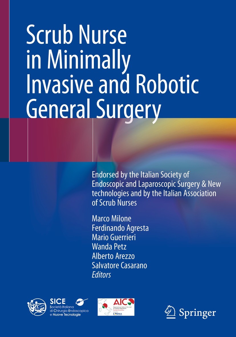Titlebook: Scrub Nurse in Minimally Invasive and Robotic General Surgery ; Endorsed by the Ital Marco Milone,Ferdinando Agresta,Salvatore Casarano Boo Titlebook: Scrub Nurse in Minimally Invasive and Robotic General Surgery ; Endorsed by the Ital Marco Milone,Ferdinando Agresta,Salvatore Casarano Boo