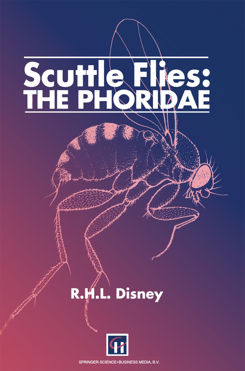 Titlebook: Scuttle Flies: The Phoridae; R. H. L. Disney Book 1994 Springer Science+Business Media Dordrecht 1994 development.ecology.insects.parasite Titlebook: Scuttle Flies: The Phoridae; R. H. L. Disney Book 1994 Springer Science+Business Media Dordrecht 1994 development.ecology.insects.parasite