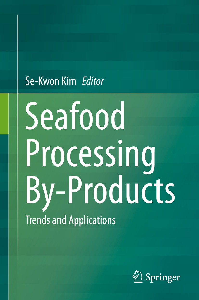 Titlebook: Seafood Processing By-Products; Trends and Applicati Se-Kwon Kim Book 2014 Springer Science+Business Media New York 2014 bioactive function Titlebook: Seafood Processing By-Products; Trends and Applicati Se-Kwon Kim Book 2014 Springer Science+Business Media New York 2014 bioactive function