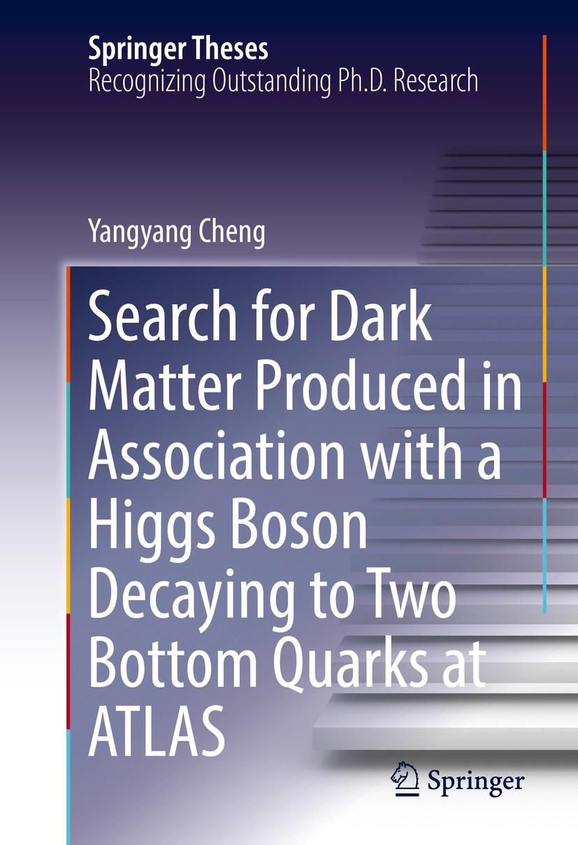 Titlebook: Search for Dark Matter Produced in Association with a Higgs Boson Decaying to Two Bottom Quarks at A; Yangyang Cheng Book 2017 Springer In Titlebook: Search for Dark Matter Produced in Association with a Higgs Boson Decaying to Two Bottom Quarks at A; Yangyang Cheng Book 2017 Springer In