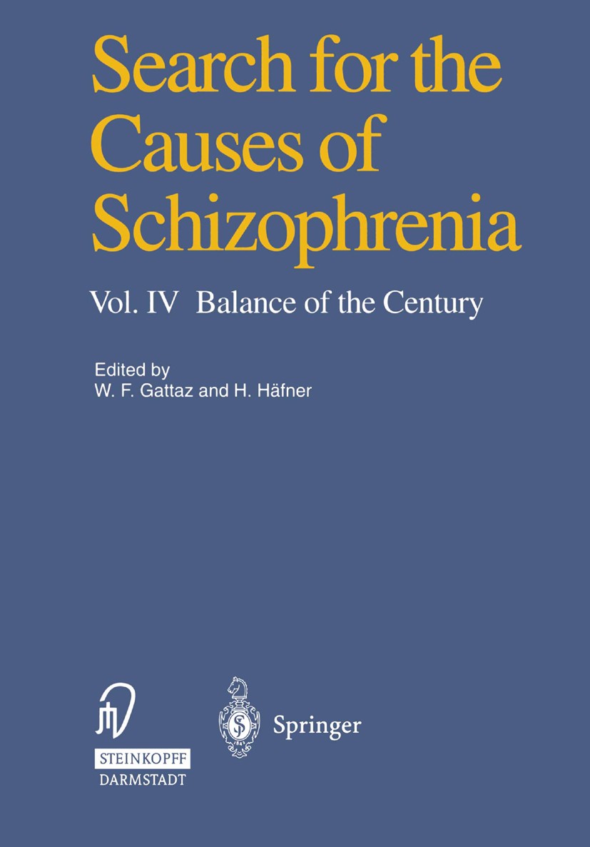 Titlebook: Search for the Causes of Schizophrenia; Vol. IV Balance of t Wagner F. Gattaz (Professor and Chairman),Heinz Hä Conference proceedings 1999 Titlebook: Search for the Causes of Schizophrenia; Vol. IV Balance of t Wagner F. Gattaz (Professor and Chairman),Heinz Hä Conference proceedings 1999