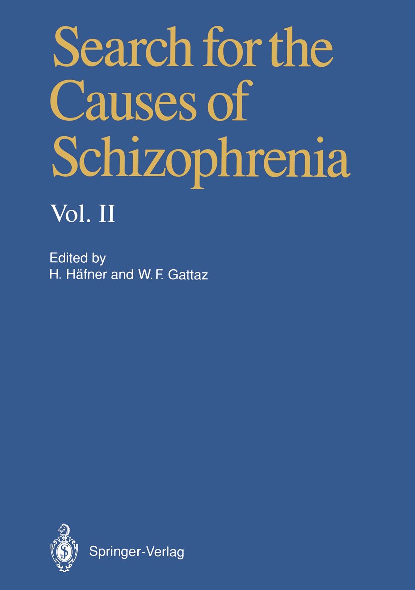 Titlebook: Search for the Causes of Schizophrenia; Volume II Heinz Häfner,Wagner Farid Gattaz Conference proceedings 1991 Springer-Verlag Berlin Heide Titlebook: Search for the Causes of Schizophrenia; Volume II Heinz Häfner,Wagner Farid Gattaz Conference proceedings 1991 Springer-Verlag Berlin Heide