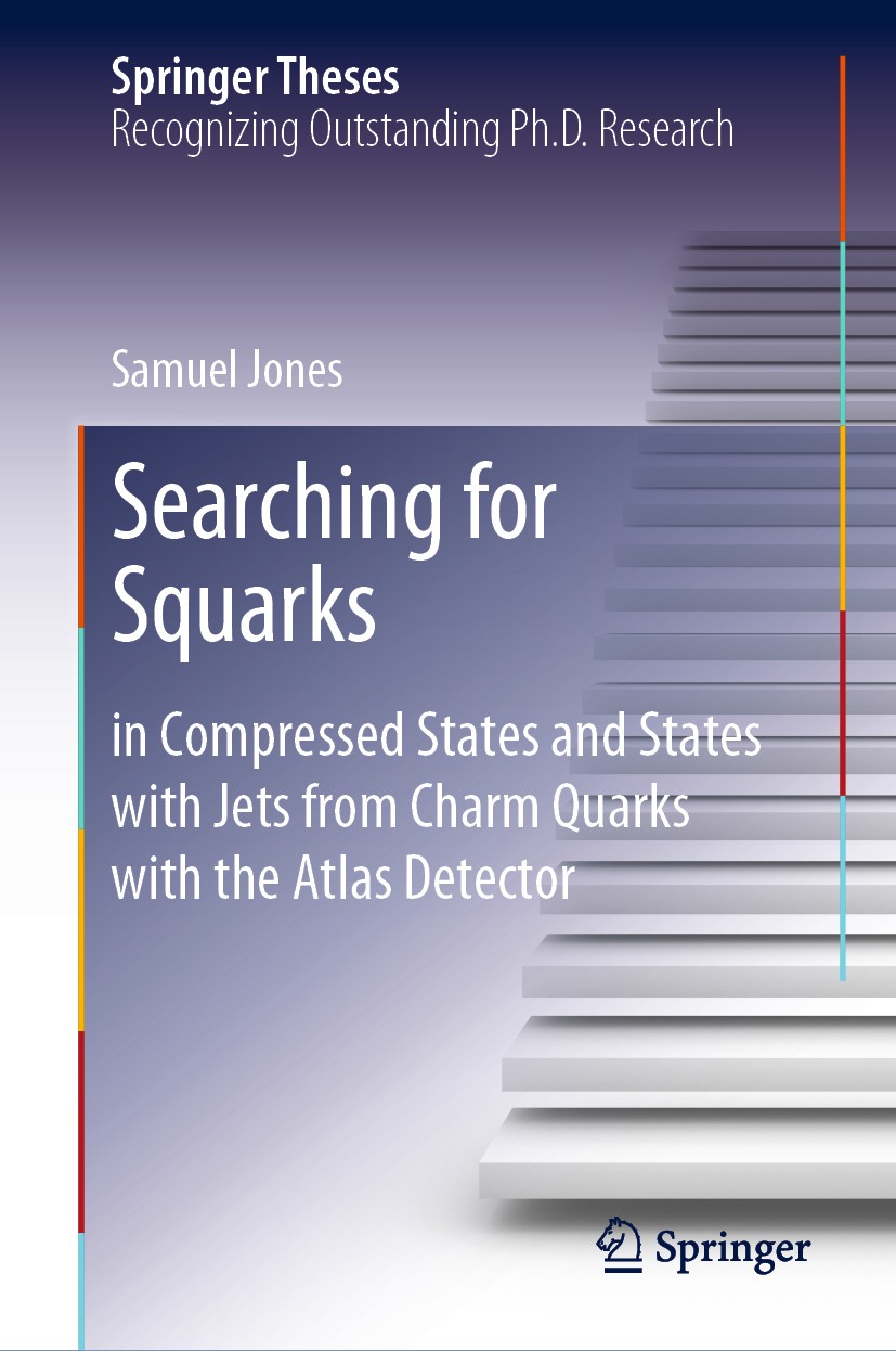 Titlebook: Searching for Squarks; in Compressed States Samuel Jones Book 2020 The Editor(s) (if applicable) and The Author(s), under exclusive license Titlebook: Searching for Squarks; in Compressed States Samuel Jones Book 2020 The Editor(s) (if applicable) and The Author(s), under exclusive license