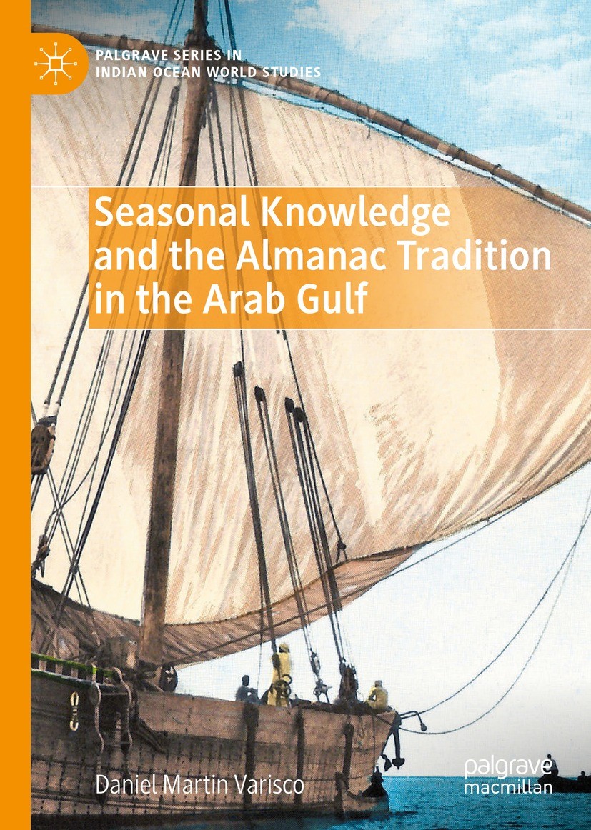 Titlebook: Seasonal Knowledge and the Almanac Tradition in the Arab Gulf; Daniel Martin Varisco Book 2022 The Editor(s) (if applicable) and The Autho Titlebook: Seasonal Knowledge and the Almanac Tradition in the Arab Gulf; Daniel Martin Varisco Book 2022 The Editor(s) (if applicable) and The Autho