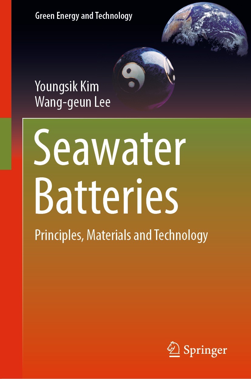 Titlebook: Seawater Batteries; Principles, Material Youngsik Kim,Wang-geun Lee Book 2022 The Editor(s) (if applicable) and The Author(s), under exclus Titlebook: Seawater Batteries; Principles, Material Youngsik Kim,Wang-geun Lee Book 2022 The Editor(s) (if applicable) and The Author(s), under exclus