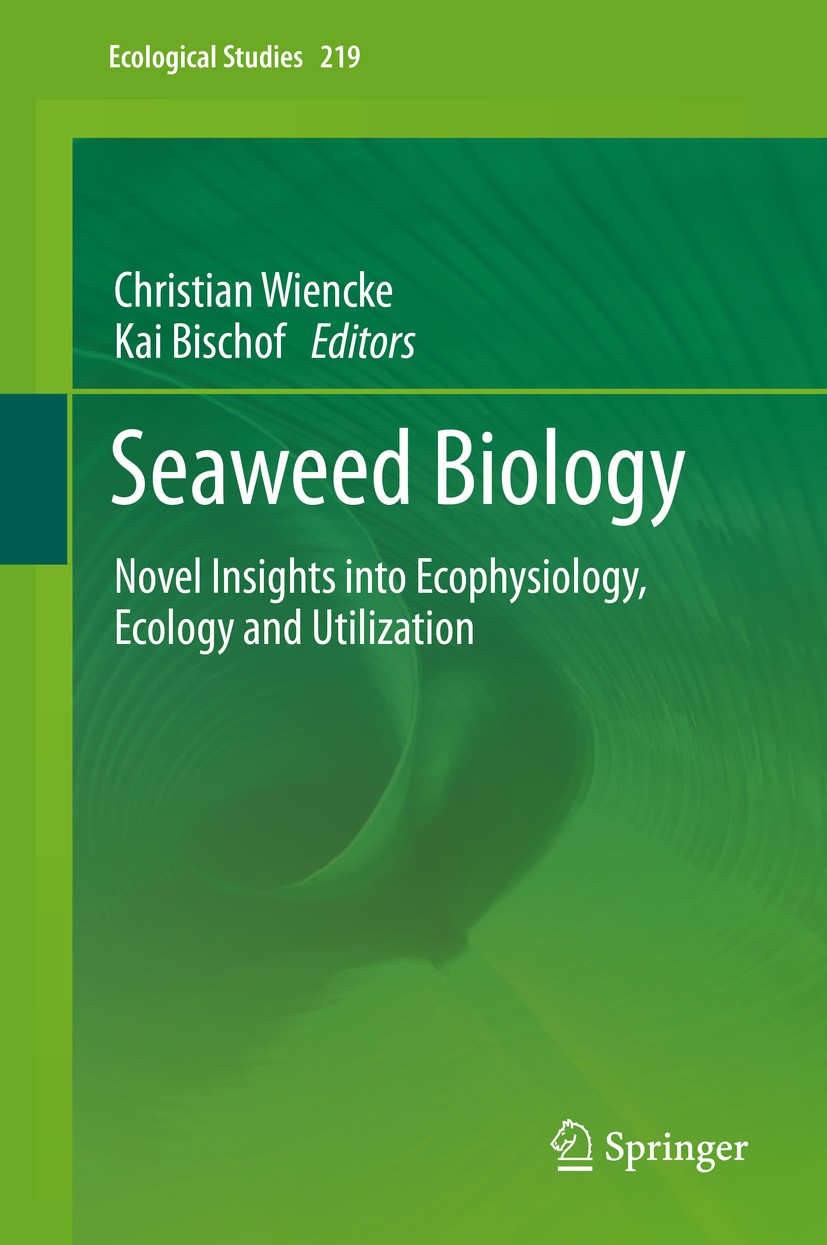 Titlebook: Seaweed Biology; Novel Insights into Christian Wiencke,Kai Bischof Book 2012 Springer-Verlag Berlin Heidelberg 2012 coastal ecology.ecophy Titlebook: Seaweed Biology; Novel Insights into Christian Wiencke,Kai Bischof Book 2012 Springer-Verlag Berlin Heidelberg 2012 coastal ecology.ecophy
