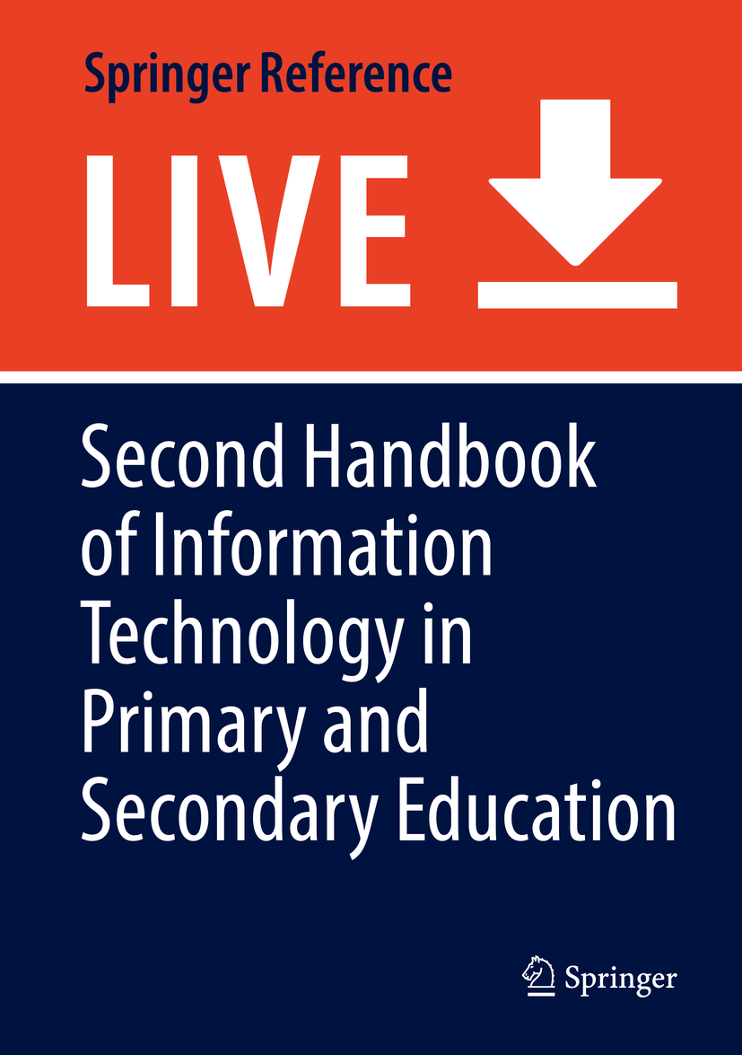 Titlebook: Second Handbook of Information Technology in Primary and Secondary Education; Joke Voogt,Gerald Knezek,Kwok-Wing Lai Living reference work Titlebook: Second Handbook of Information Technology in Primary and Secondary Education; Joke Voogt,Gerald Knezek,Kwok-Wing Lai Living reference work