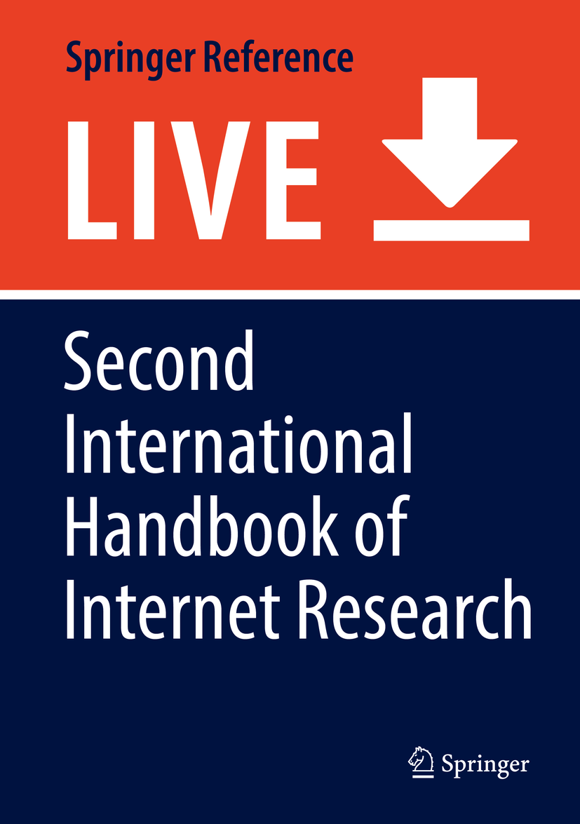 Titlebook: Second International Handbook of Internet Research; Jeremy Hunsinger,Matthew M. Allen,Lisbeth Klastrup Living reference work 20200th editi Titlebook: Second International Handbook of Internet Research; Jeremy Hunsinger,Matthew M. Allen,Lisbeth Klastrup Living reference work 20200th editi