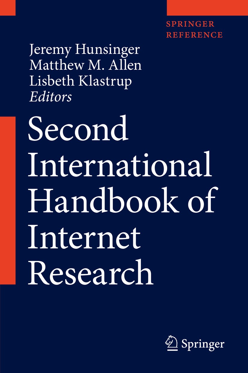 Titlebook: Second International Handbook of Internet Research; Jeremy Hunsinger,Matthew M. Allen,Lisbeth Klastrup Reference work 2020 Springer Nature Titlebook: Second International Handbook of Internet Research; Jeremy Hunsinger,Matthew M. Allen,Lisbeth Klastrup Reference work 2020 Springer Nature