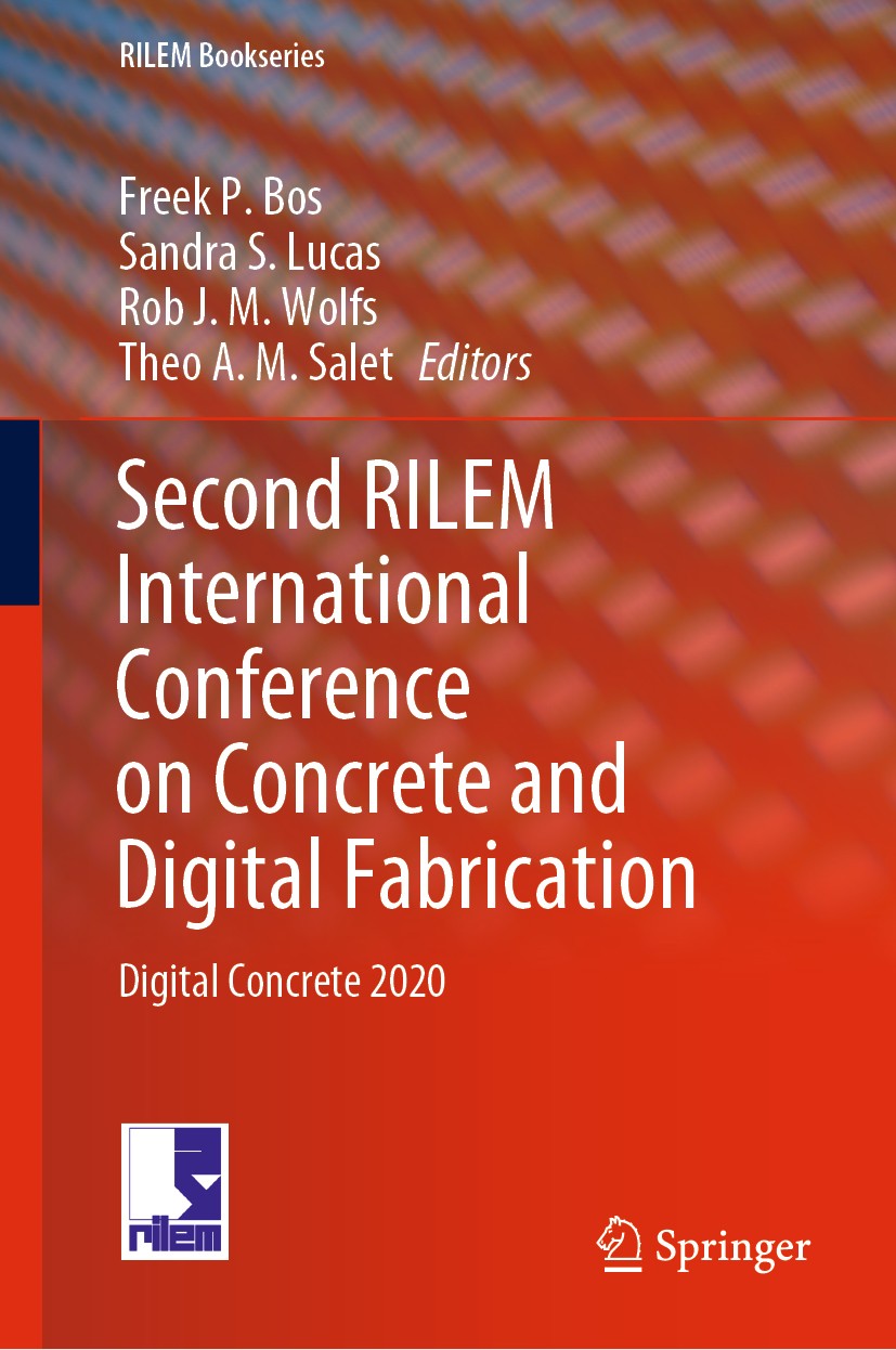 Titlebook: Second RILEM International Conference on Concrete and Digital Fabrication; Digital Concrete 202 Freek P. Bos,Sandra S. Lucas,Theo A.M. Sale Titlebook: Second RILEM International Conference on Concrete and Digital Fabrication; Digital Concrete 202 Freek P. Bos,Sandra S. Lucas,Theo A.M. Sale