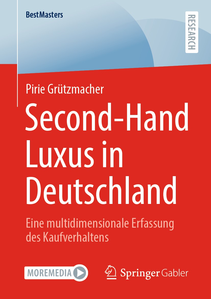 Titlebook: Second-Hand Luxus in Deutschland; Eine multidimensiona Pirie Grützmacher Book 2020 Der/die Herausgeber bzw. der/die Autor(en), exklusiv liz Titlebook: Second-Hand Luxus in Deutschland; Eine multidimensiona Pirie Grützmacher Book 2020 Der/die Herausgeber bzw. der/die Autor(en), exklusiv liz