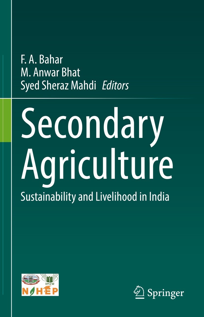 Titlebook: Secondary Agriculture; Sustainability and L F. A. Bahar,M. Anwar Bhat,Syed Sheraz Mahdi Book 2022 The Editor(s) (if applicable) and The Aut Titlebook: Secondary Agriculture; Sustainability and L F. A. Bahar,M. Anwar Bhat,Syed Sheraz Mahdi Book 2022 The Editor(s) (if applicable) and The Aut