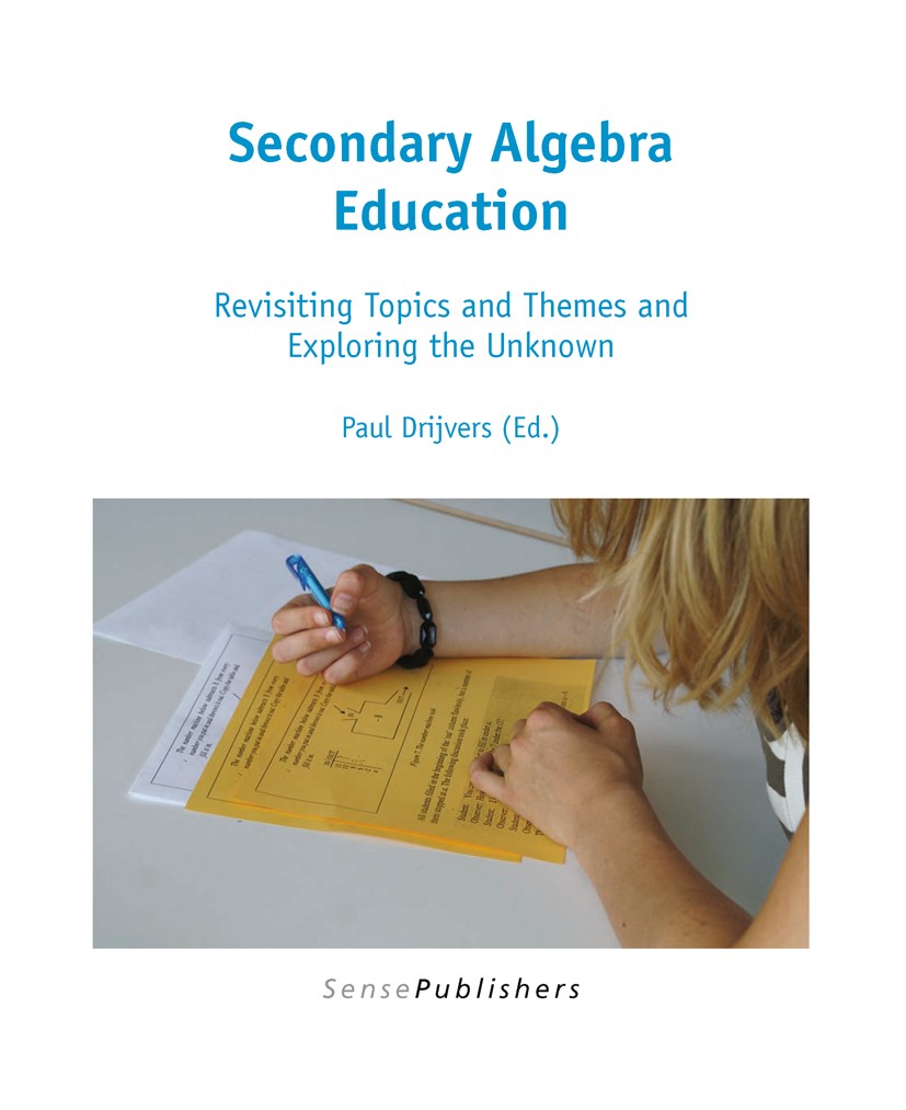 Titlebook: Secondary Algebra Education: Revisiting Topics and Themes and Exploring the Unknown; Paul Drijvers Book 2010 SensePublishers 2010 Abstract Titlebook: Secondary Algebra Education: Revisiting Topics and Themes and Exploring the Unknown; Paul Drijvers Book 2010 SensePublishers 2010 Abstract
