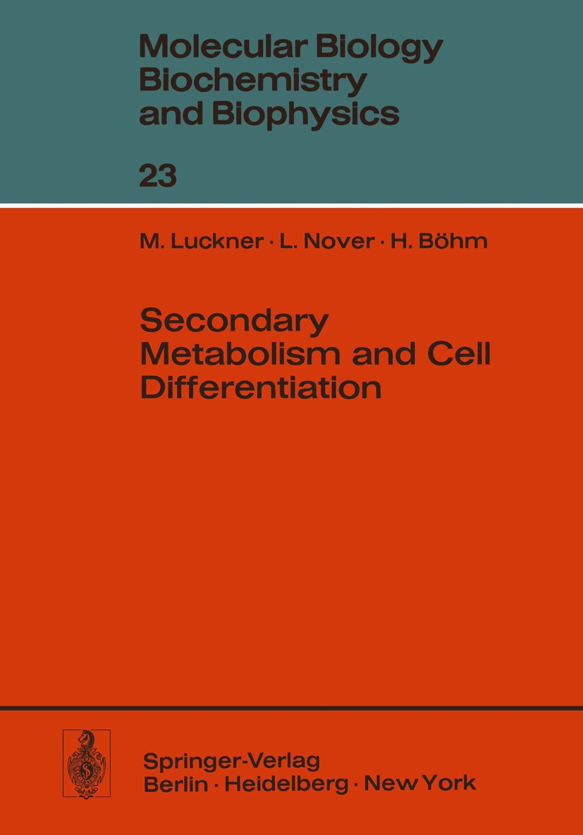 Titlebook: Secondary Metabolism and Cell Differentiation; Martin Luckner,Lutz Nover,Hartmut Böhm Book 1977 Springer-Verlag Berlin Heidelberg 1977 Cel Titlebook: Secondary Metabolism and Cell Differentiation; Martin Luckner,Lutz Nover,Hartmut Böhm Book 1977 Springer-Verlag Berlin Heidelberg 1977 Cel
