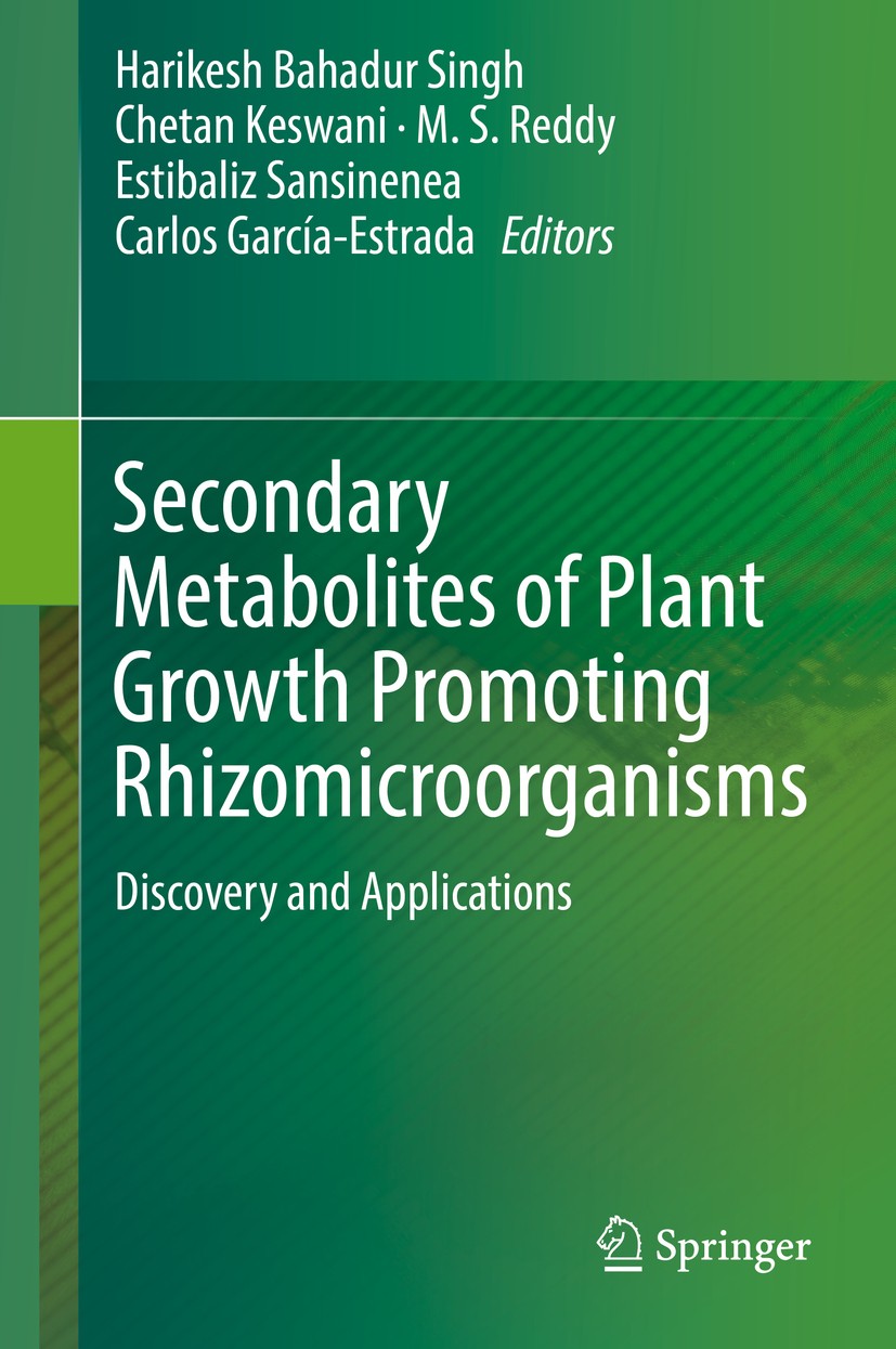 Titlebook: Secondary Metabolites of Plant Growth Promoting Rhizomicroorganisms; Discovery and Applic Harikesh Bahadur Singh,Chetan Keswani,Carlos Garc Titlebook: Secondary Metabolites of Plant Growth Promoting Rhizomicroorganisms; Discovery and Applic Harikesh Bahadur Singh,Chetan Keswani,Carlos Garc