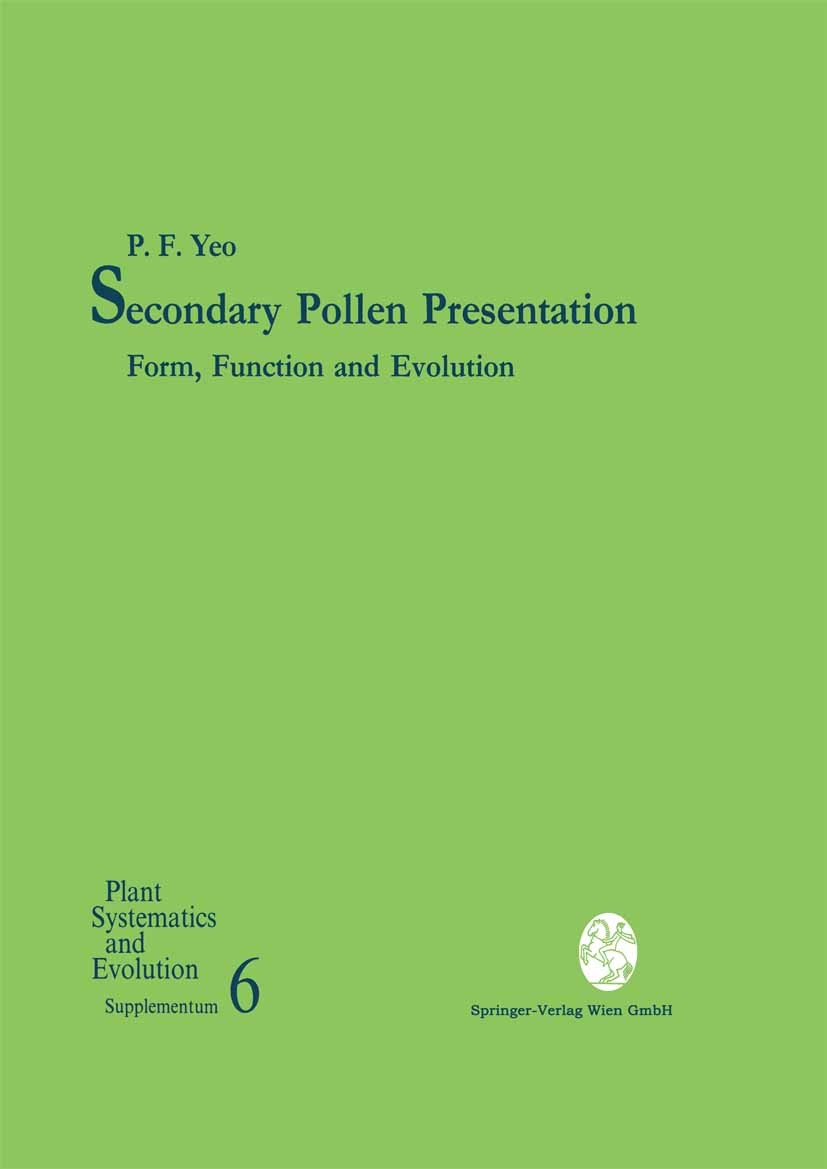 Titlebook: Secondary Pollen Presentation; Form, Function and E P. F. Yeo Book 1993 Springer-Verlag Wien 1993 Asteraceae.Asteridae.Compositae.Dilleniid Titlebook: Secondary Pollen Presentation; Form, Function and E P. F. Yeo Book 1993 Springer-Verlag Wien 1993 Asteraceae.Asteridae.Compositae.Dilleniid