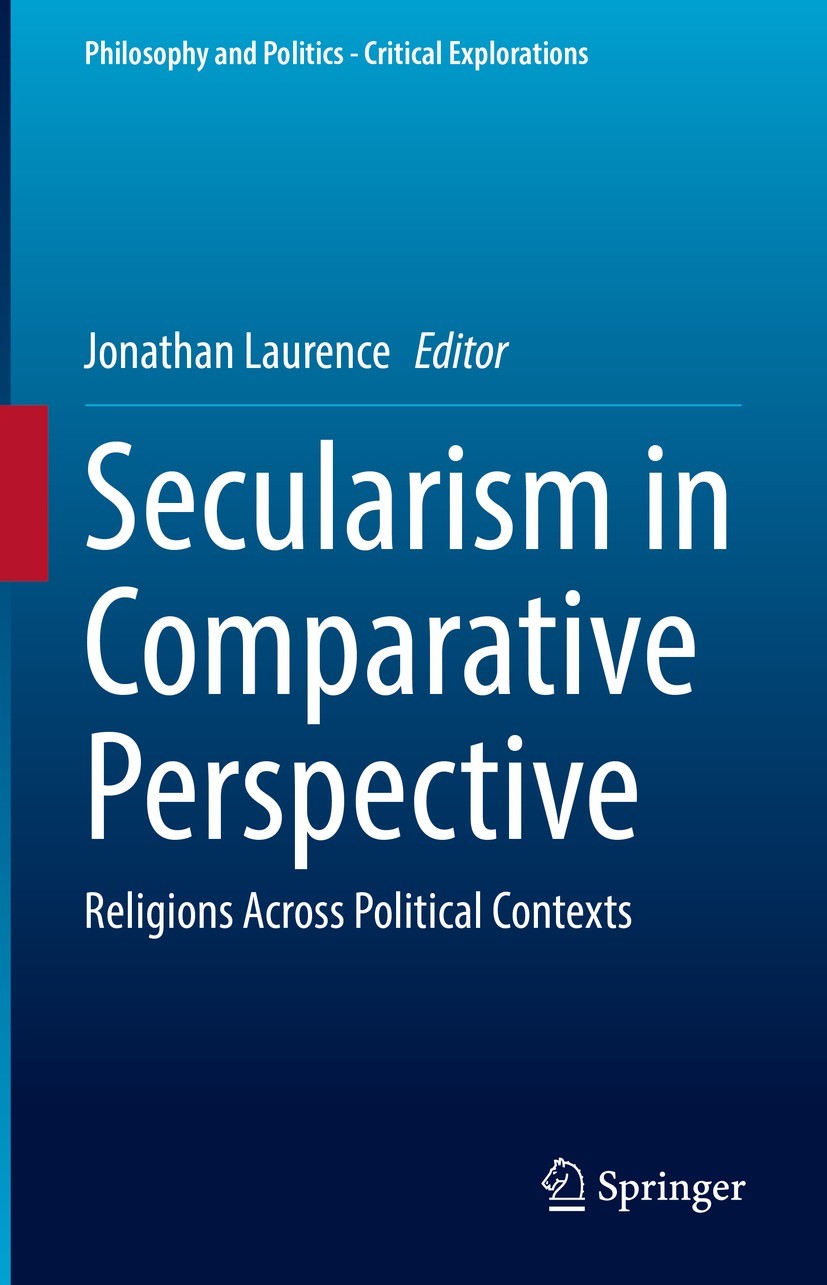 Titlebook: Secularism in Comparative Perspective; Religions Across Pol Jonathan Laurence Book 2023 The Editor(s) (if applicable) and The Author(s), un Titlebook: Secularism in Comparative Perspective; Religions Across Pol Jonathan Laurence Book 2023 The Editor(s) (if applicable) and The Author(s), un