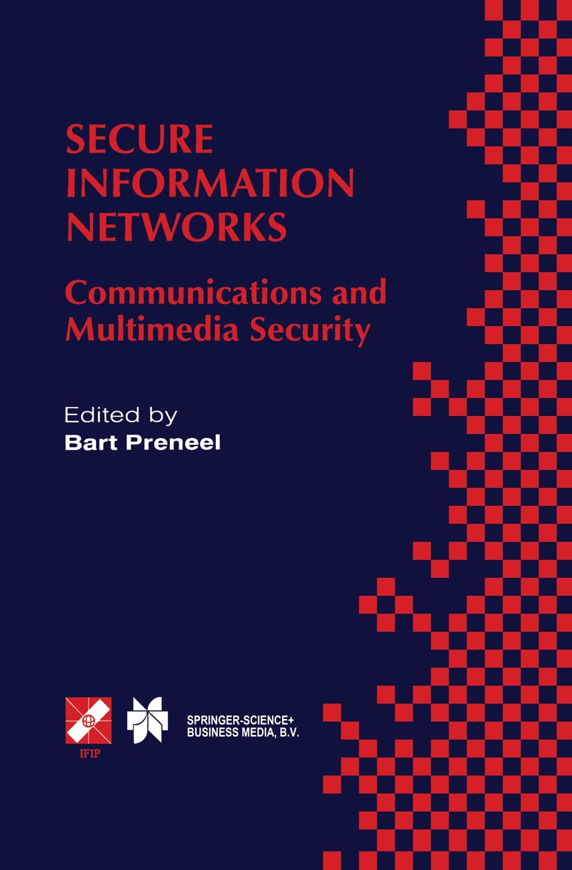 Titlebook: Secure Information Networks; Communications and M Bart Preneel Book 1999 IFIP International Federation for Information Processing 1999 ATM. Titlebook: Secure Information Networks; Communications and M Bart Preneel Book 1999 IFIP International Federation for Information Processing 1999 ATM.